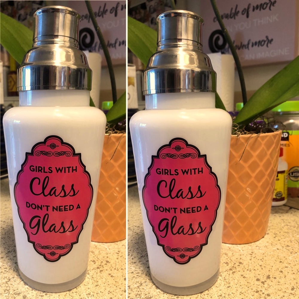 Girls with Class Don’t Need a Glass cocktail mixer